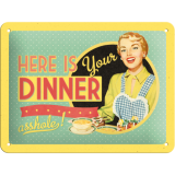 Nostalgic-Art Small Sign Here is your dinner 15x20cm