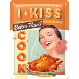 Nostalgic-Art Small Sign I kiss better than I cook 15x20cm